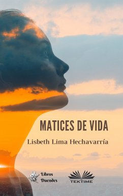 Matices De Vida (eBook, ePUB) - Hechavarría, Lisbeth Lima