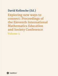 Exploring new ways to connect: Proceedings of the Eleventh International Mathematics Education and Society Conference - Kollosche, David