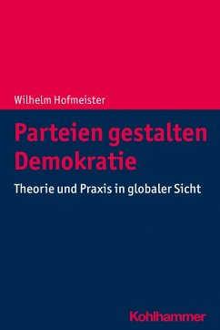 Parteien gestalten Demokratie (eBook, ePUB) - Hofmeister, Wilhelm