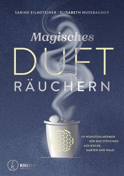 Magisches Dufträuchern (eBook, ePUB) - Eilmsteiner, Sabine; Nussbaumer, Elisabeth