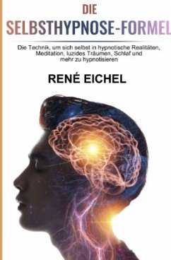 Die Selbsthypnose-Formel - Eichel, René