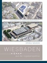 Wiesbaden aus der Vogelperspektive - Noack, Erika