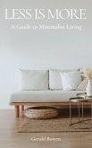 Less Is More: A Guide to Minimalist Living (eBook, ePUB)