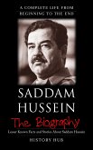 Saddam Hussein: A Complete Life from Beginning to the End (eBook, ePUB)