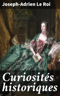 Curiosités historiques (eBook, ePUB) - Roi, Joseph-Adrien Le