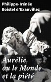 Aurélie, ou le Monde et la piété (eBook, ePUB)