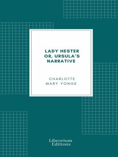 Lady Hester or, Ursula’s Narrative (eBook, ePUB) - Charlotte Mary, Yonge