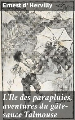 Cover L'Ile des parapluies, aventures du gâte-sauce Talmouse (eBook, ePUB)