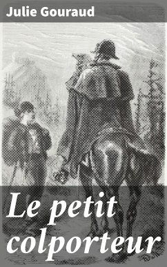 Le petit colporteur (eBook, ePUB) - Gouraud, Julie