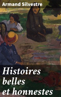 Histoires belles et honnestes (eBook, ePUB) - Silvestre, Armand