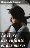 Le livre des enfants et des mères (eBook, ePUB)