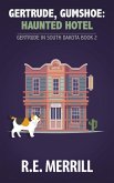 Gertrude, Gumshoe: Haunted Hotel (Gertrude in South Dakota, #2) (eBook, ePUB)