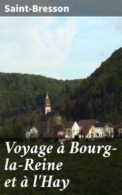 Voyage à Bourg-la-Reine et à l'Hay (eBook, ePUB) - Saint-Bresson