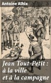 Jean Tout-Petit : à la ville et à la campagne (eBook, ePUB)