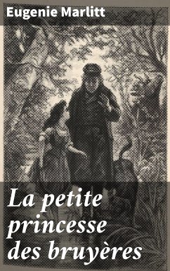 La petite princesse des bruyères (eBook, ePUB) - Marlitt, Eugenie