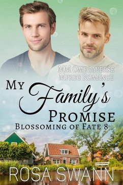 My Family's Promise: MM Omegaverse Mpreg Romance (Blossoming of Fate, #8) (eBook, ePUB) - Swann, Rosa