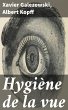 Hygiène de la vue (eBook, ePUB) - Bild 1