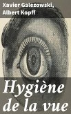 Hygiène de la vue (eBook, ePUB)