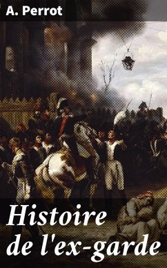 Cover Histoire de l'ex-garde (eBook, ePUB)