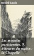 Les minutes parisiennes. 9, 6 heures du... - Bild 1