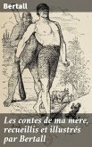 Les contes de ma mère, recueillis et illustrés par Bertall (eBook, ePUB)