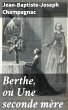 Berthe, ou Une seconde mère (eBook,... - Bild 1