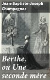 Berthe, ou Une seconde mère (eBook, ePUB)