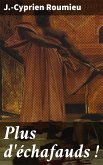 Plus d'échafauds ! (eBook, ePUB)