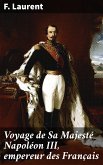 Voyage de Sa Majesté Napoléon III, empereur des Français (eBook, ePUB)