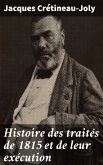 Histoire des traités de 1815 et de leur exécution (eBook, ePUB)