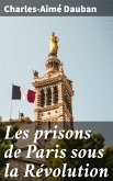 Les prisons de Paris sous la Révolution (eBook, ePUB)