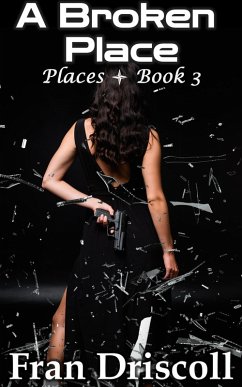 A Broken Place (Places, #3) (eBook, ePUB) - Driscoll, Fran