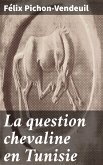 La question chevaline en Tunisie (eBook, ePUB)