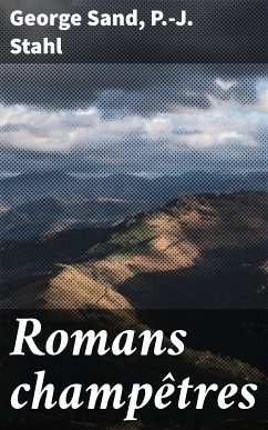 Romans champêtres (eBook, ePUB) - Sand, George; Stahl, P.-J.