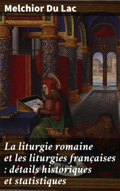 Cover La liturgie romaine et les liturgies françaises : détails historiques et statistiques (eBook, ePUB)