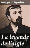 La légende de l'aigle (eBook, ePUB)