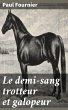 Le demi-sang trotteur et galopeur... - Bild 1