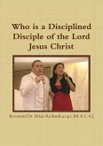 Who is a Disciplined Disciple of the Lord Jesus Christ (eBook, ePUB)