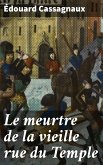 Le meurtre de la vieille rue du Temple (eBook, ePUB)