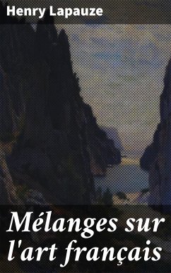 Mélanges sur l'art français (eBook, ePUB) - Lapauze, Henry