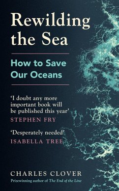 Rewilding the Sea (eBook, ePUB) - Clover, Charles