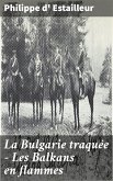 La Bulgarie traquée - Les Balkans en flammes (eBook, ePUB)