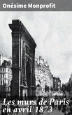 Les murs de Paris en avril 1873 (eBook, ePUB)