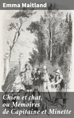 Cover Chien et chat, ou Mémoires de Capitaine et Minette (eBook, ePUB)