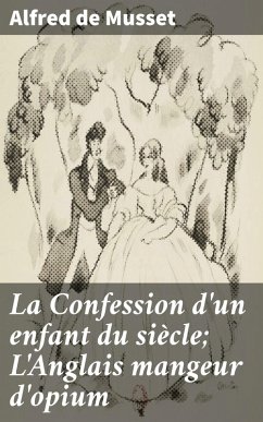 Cover La Confession d'un enfant du siècle; L'Anglais mangeur d'opium (eBook, ePUB)