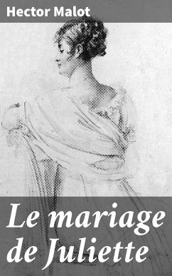 Le mariage de Juliette (eBook, ePUB) - Malot, Hector