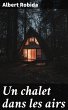 Un chalet dans les airs (eBook, ePUB) - Bild 1