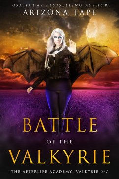 Cover Battle Of The Valkyrie: The Afterlife Academy: Valkyrie 5-7 (The Afterlife Chronicles, #2) (eBook, ePUB)