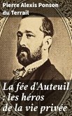 La fée d'Auteuil : les héros de la vie privée (eBook, ePUB)