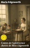 Contes de l'adolescence choisis de Miss Edgeworth (eBook, ePUB)